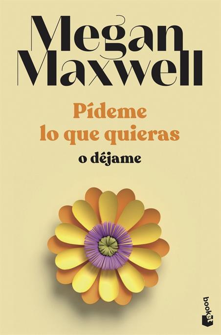 Pídeme lo que quieras o déjame de Megan Maxwell - Novela Erótica Edición Bolsillo