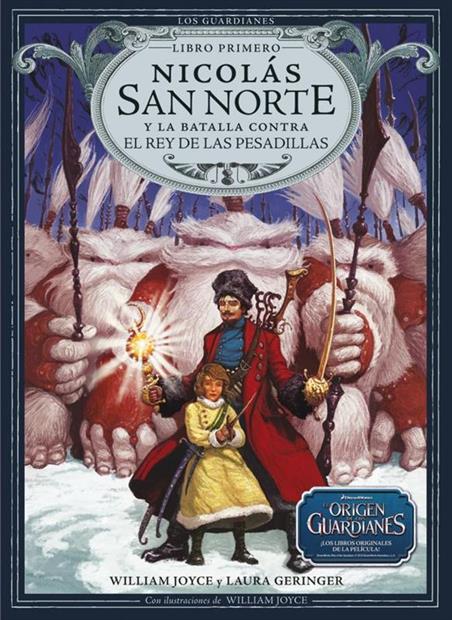 LOS GUARDIANES DE LA INFANCIA 01. NICOLÁS SAN NORTE Y LA BATALLA CONTRA EL REY DE LAS PESADILLAS