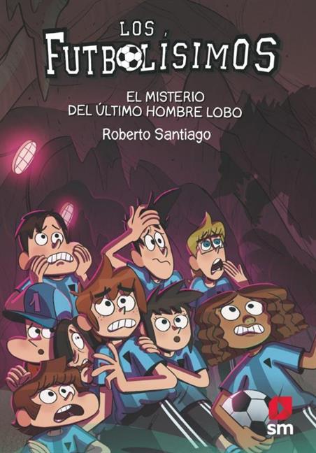 LOS FUTBOLÍSIMOS 16 EL MISTERIO DEL ÚLTIMO HOMBRE LOBO