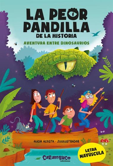 LA PEOR PANDILLA DE LA HISTORIA 01. AVENTURA ENTRE DINOSAURIOS