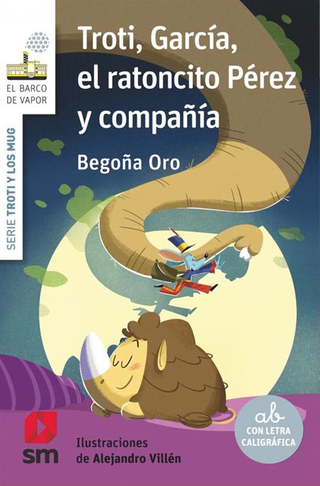 BV SERIE BLANCA-TROTI Y LOS MUG 10. TROTI, EL MAMUT GARCÍA, EL RATONCITO PÉREZ Y COMPAÑÍA (CON LETRA CALIGRÁFICA)