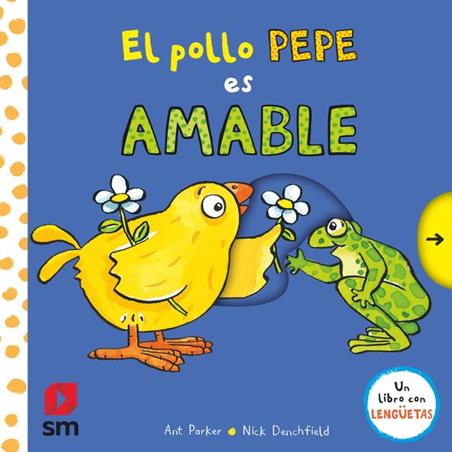 EL POLLO PEPE Y SUS AMIGOS – EL POLLO PEPE ES AMABLE