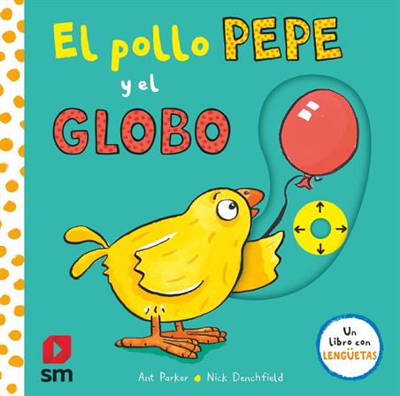 EL POLLO PEPE Y SUS AMIGOS – EL POLLO PEPE Y EL GLOBO