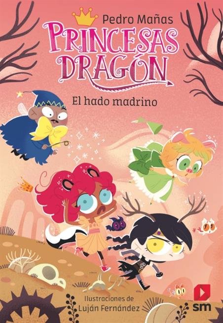 PRINCESAS DRAGÓN 18. EL HADO MADRINO