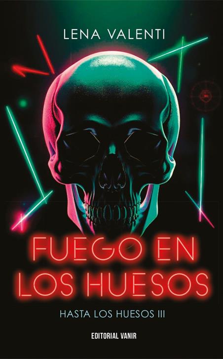 HASTA LOS HUESOS 03. FUEGO EN LOS HUESOS